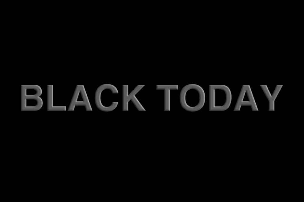 Black Today is not Black Friday