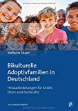 Bikulturelle Adoptivfamilien - Die Herausforderungen